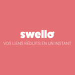 Réducteur de lien Swello : personnalisez & trackez vos URLs en un clin d’oeil !