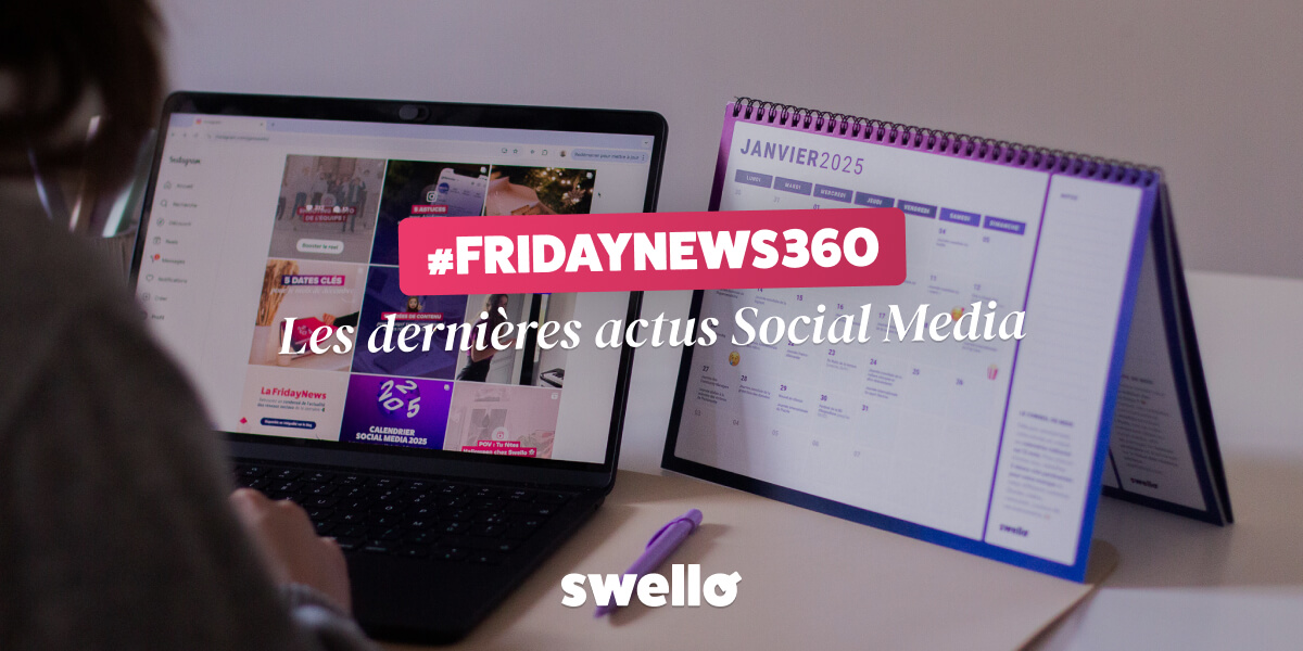 FridayNews 360 : actualités de la semaine