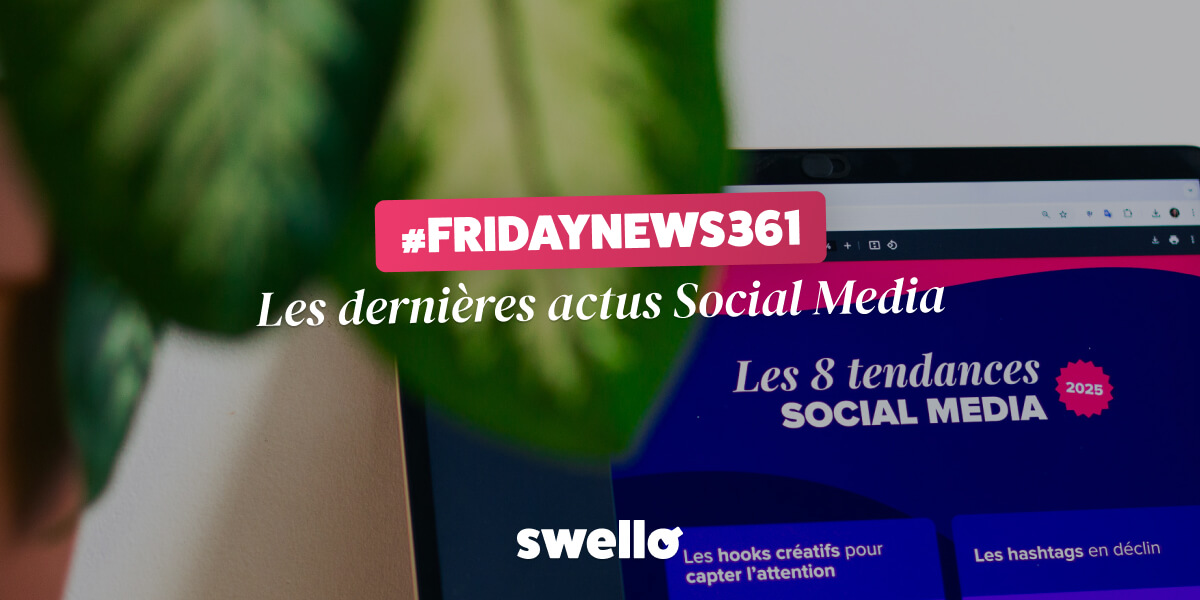 Les actualités réseaux sociaux de la semaine !