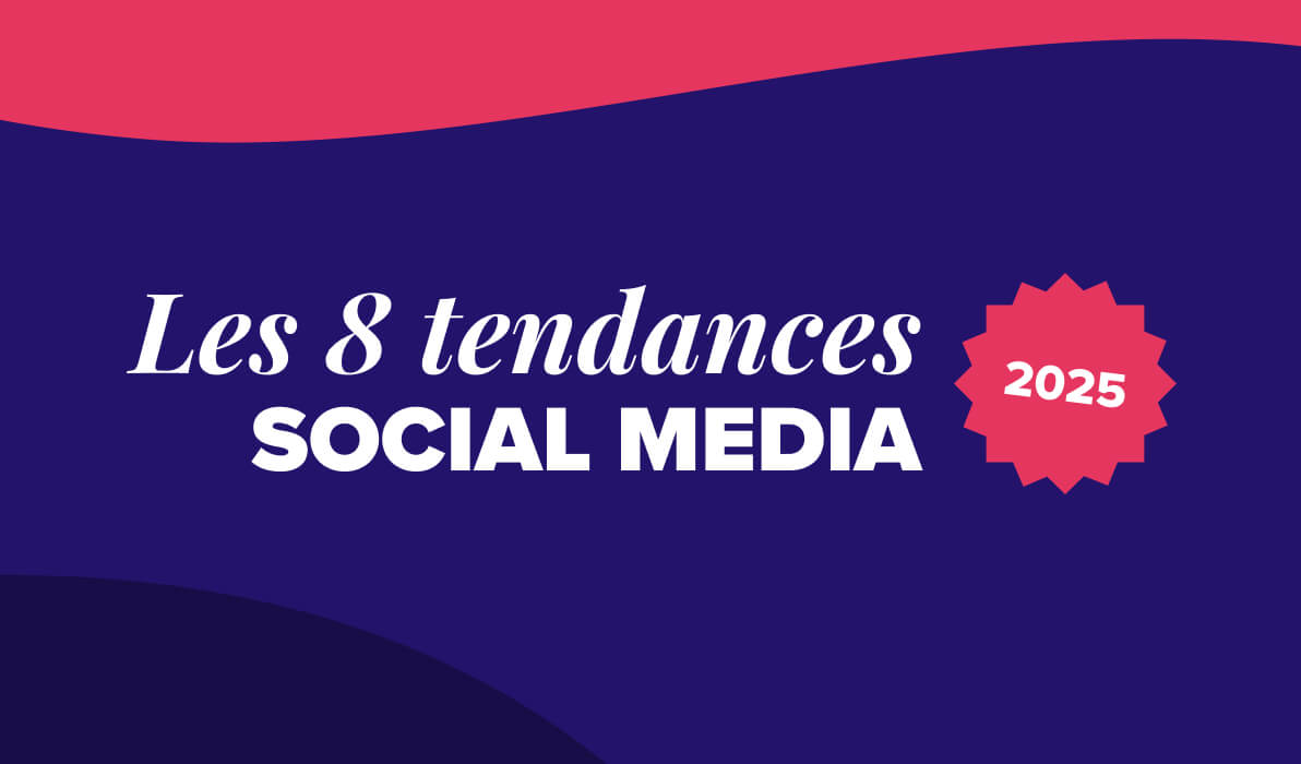 Découvrez les tendances social media 2025 !