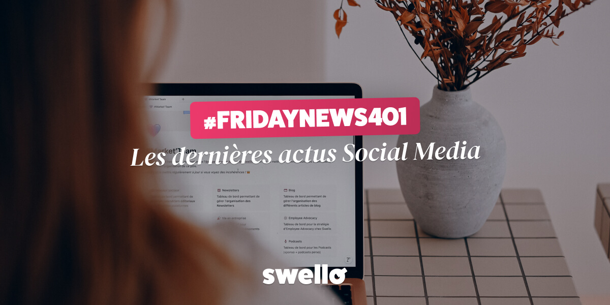 Les actualités réseaux sociaux de la semaine
