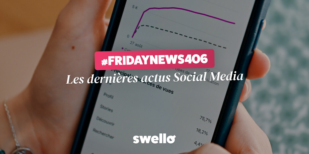 Les actualités réseaux sociaux de la semaine