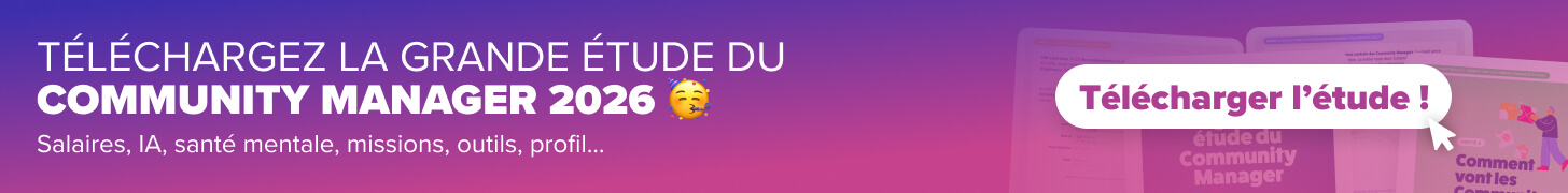Téléchargez la grande étude du Community Manager
