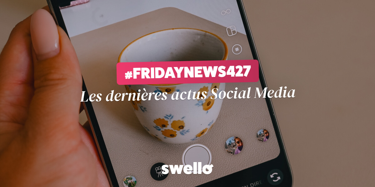 Fridaynews #427 : les dernières actualités social media (semaine du 20 juillet 2026)